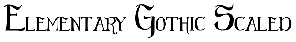 Elementary Gothic Scaled font
